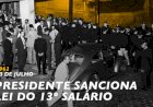 Instituto Lula: há 58 anos, Jango sanciona a lei do 13º salário