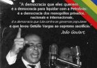 44 anos sem Jango, 44 anos presente.