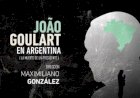 A morte de Jango, na TV argentina. Por Fernando Brito