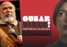 “Ousar Viver” projeta triunfo da humanidade contra obscurantismo, afirma Marcus Vinicius