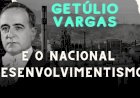 O desenvolvimento nacional – ontem, hoje e amanhã