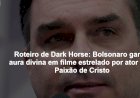 Roteiro de Dark Horse: Bolsonaro ganha aura divina em filme estrelado por ator de A Paixão de Cristo