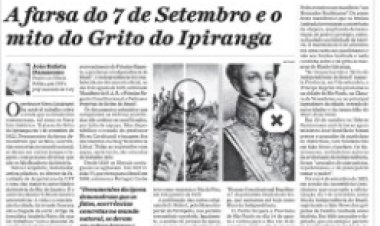 A FARSA DO 7 DE SETEMBRO E O MITO DO GRITO DO IPIRANGA
