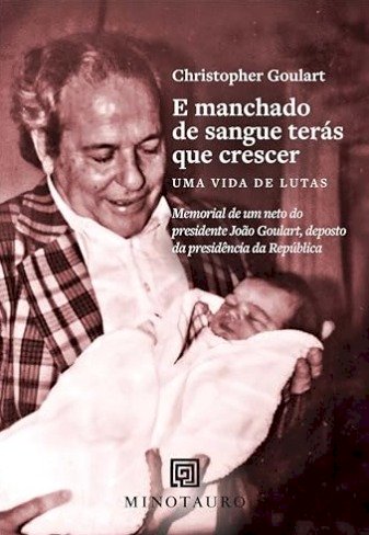 Em Biografia, Neto de Jango mostra a história de quem passou a infância no Exílio imposto pela Ditadura