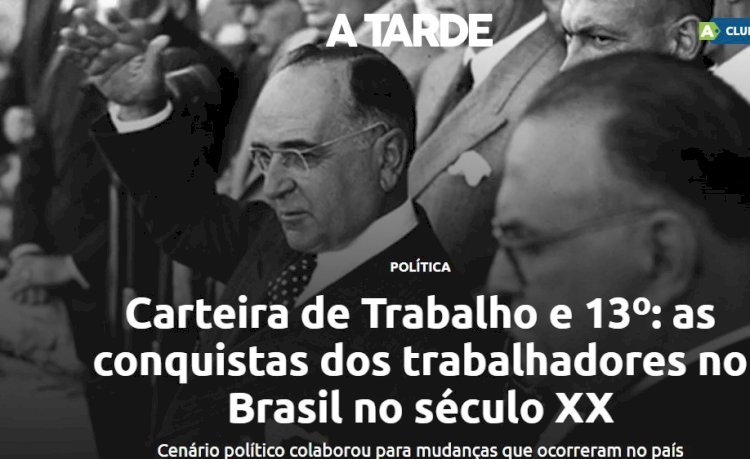 Carteira de Trabalho e 13º: as conquistas dos trabalhadores no Brasil no século XX